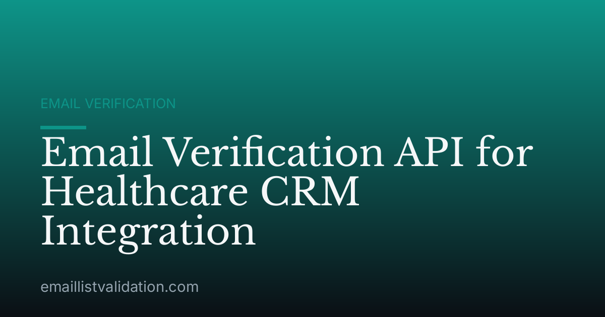Email Verification API for Healthcare CRM Integration