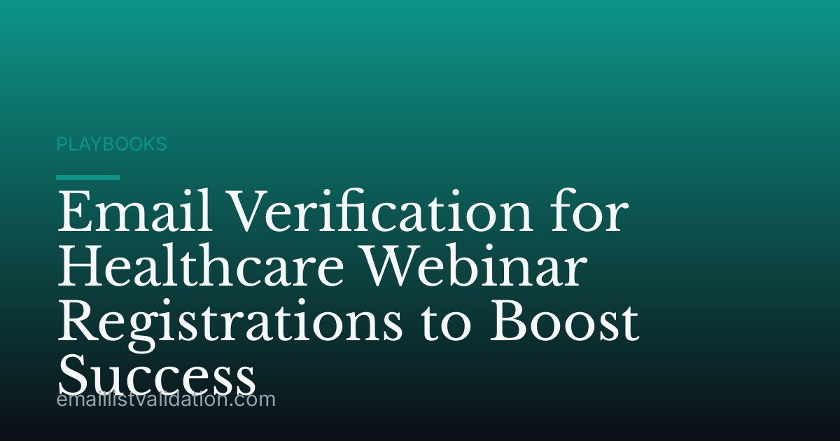 Email Verification for Healthcare Webinar Registrations to Boost Success