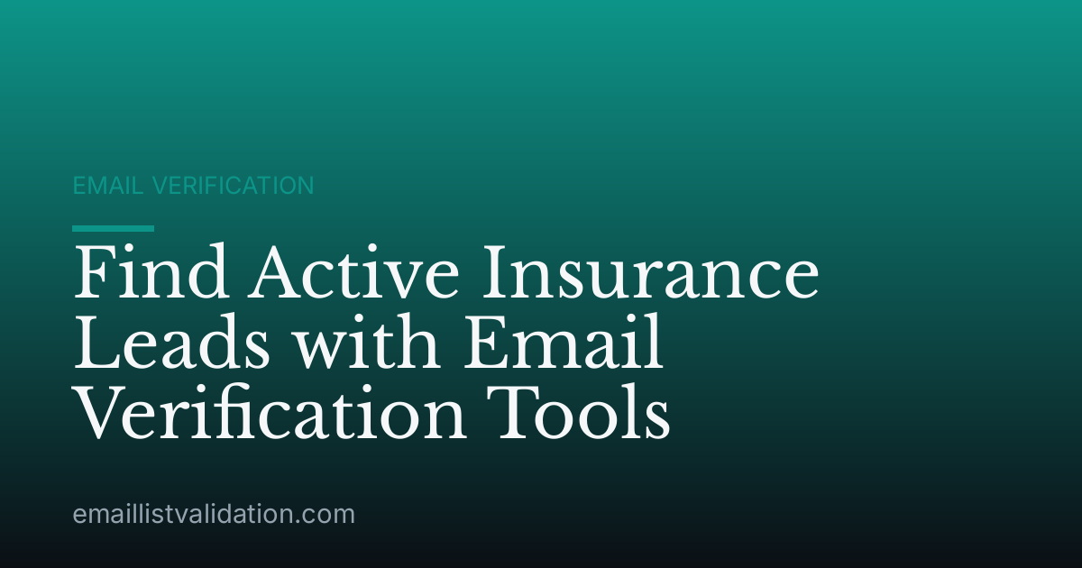 Find Active Insurance Leads with Email Verification Tools