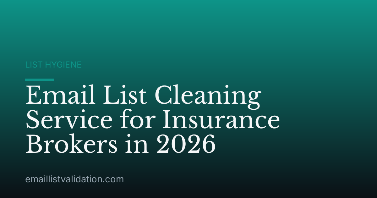 Email List Cleaning Service for Insurance Brokers in 2026
