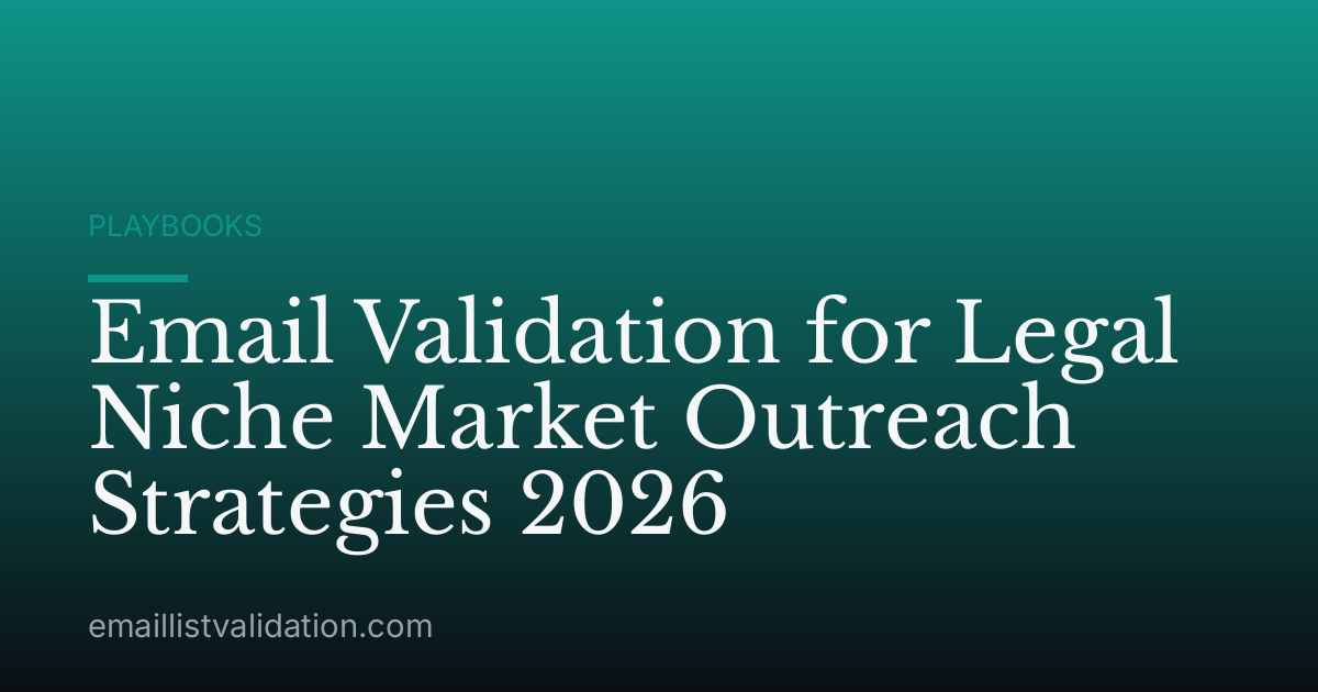 Email Validation for Legal Niche Market Outreach Strategies 2026