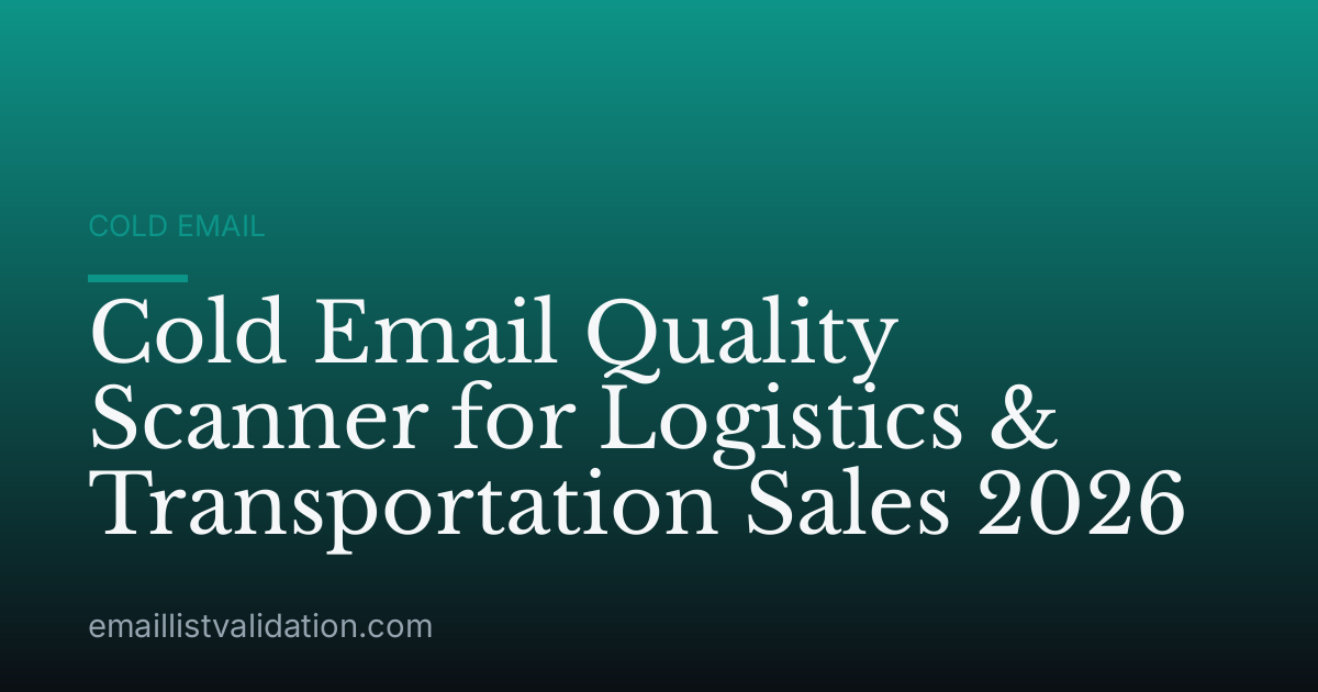 Cold Email Quality Scanner for Logistics & Transportation Sales 2026
