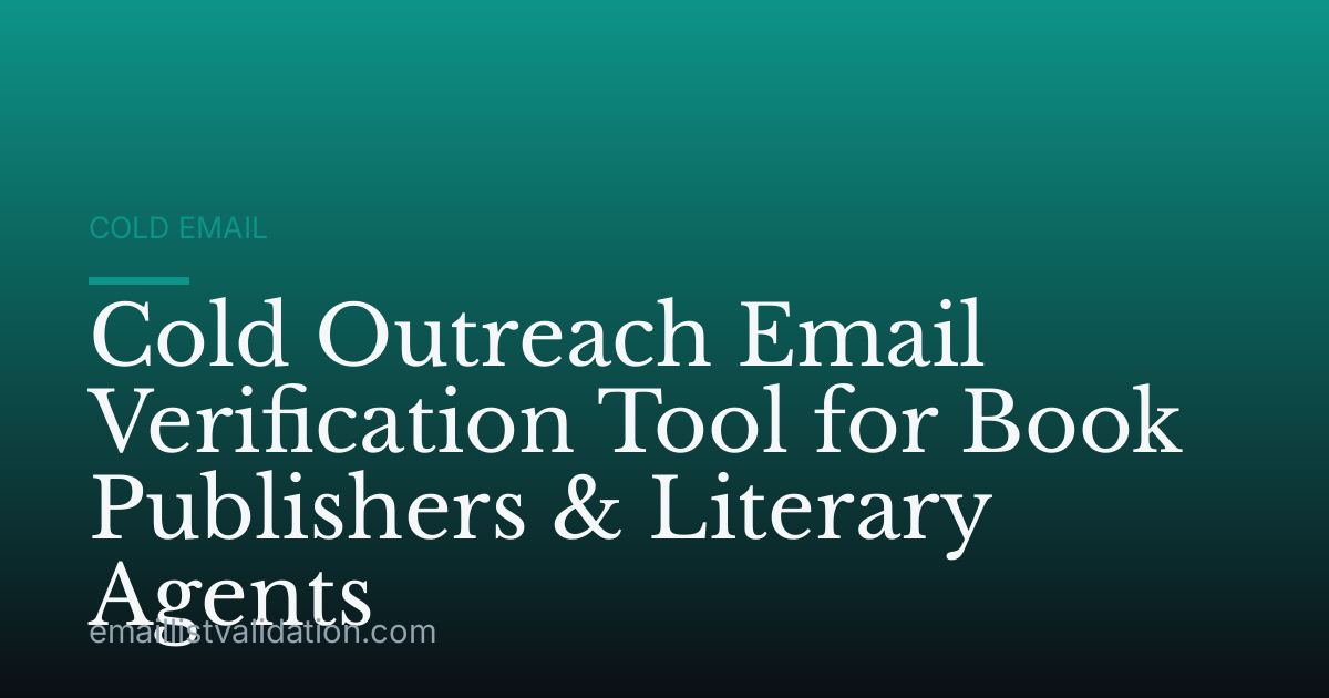 Cold Outreach Email Verification Tool for Book Publishers & Literary Agents