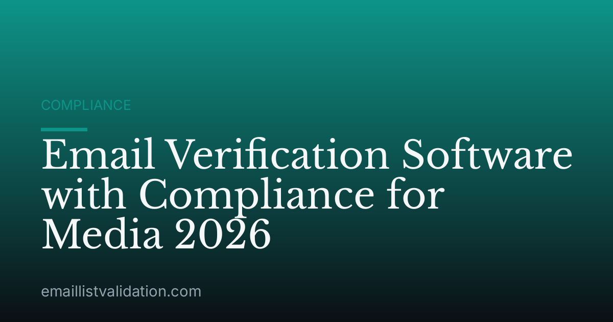 Email Verification Software with Compliance for Media 2026