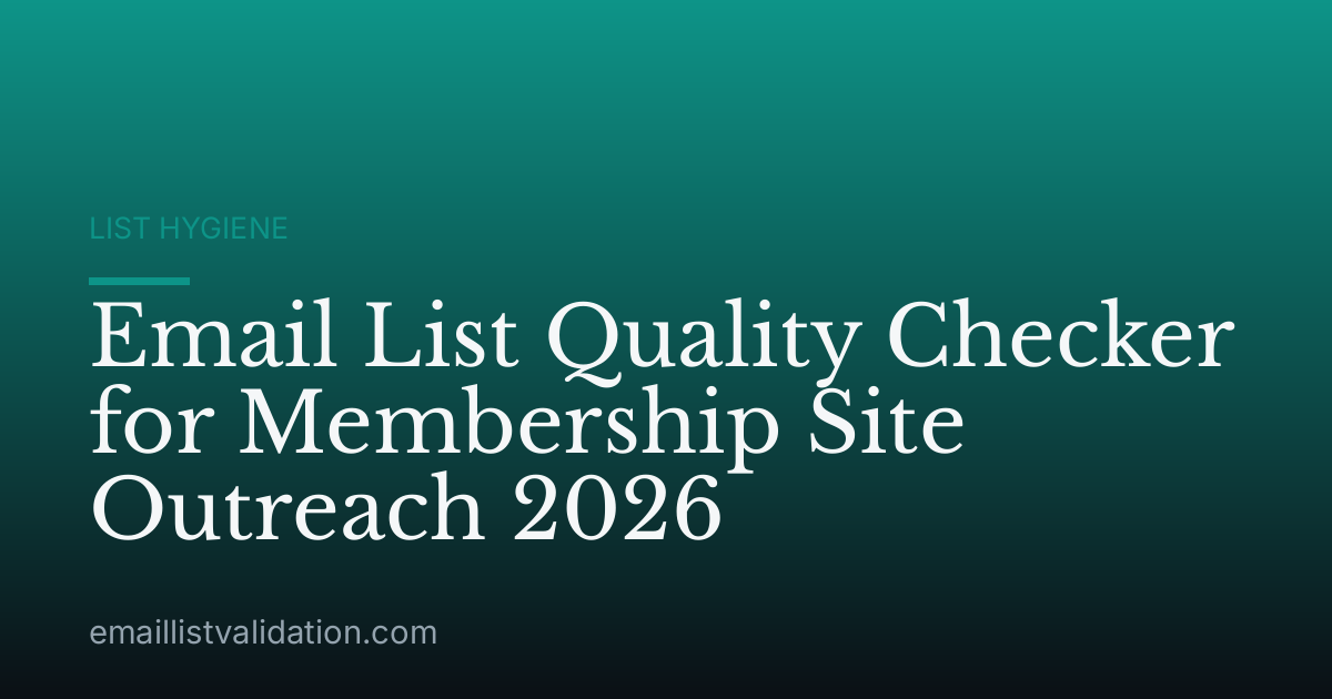 Email List Quality Checker for Membership Site Outreach 2026