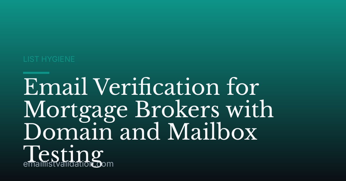 Email Verification for Mortgage Brokers with Domain and Mailbox Testing