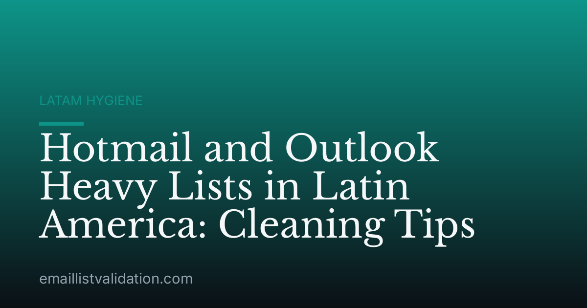 Hotmail and Outlook Heavy Lists in Latin America: Cleaning Tips