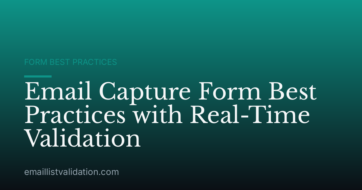 Email Capture Form Best Practices with Real-Time Validation