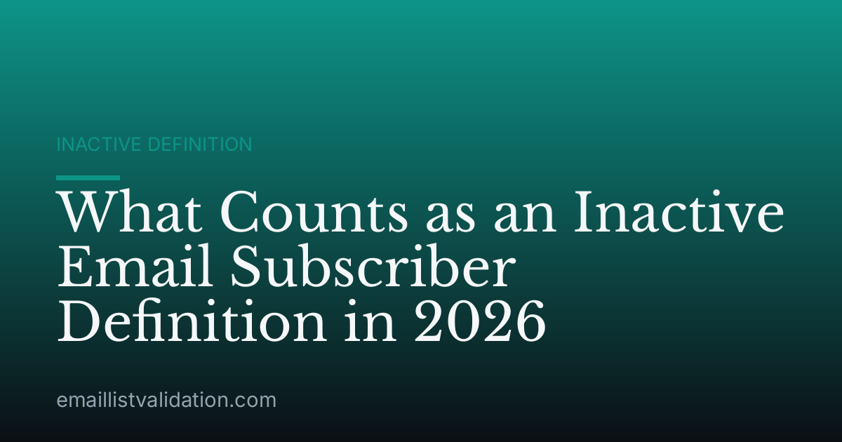 What Counts as an Inactive Email Subscriber Definition in 2026