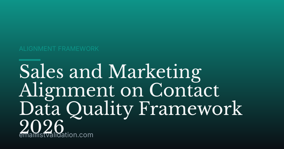 Sales and Marketing Alignment on Contact Data Quality Framework 2026