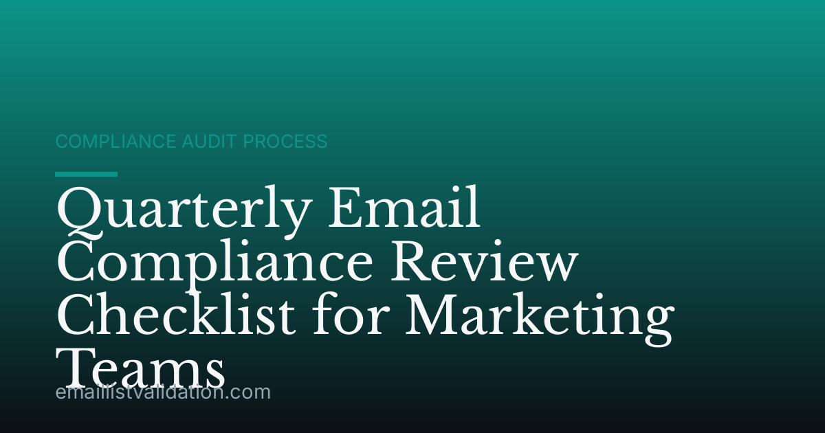 Quarterly Email Compliance Review Checklist for Marketing Teams