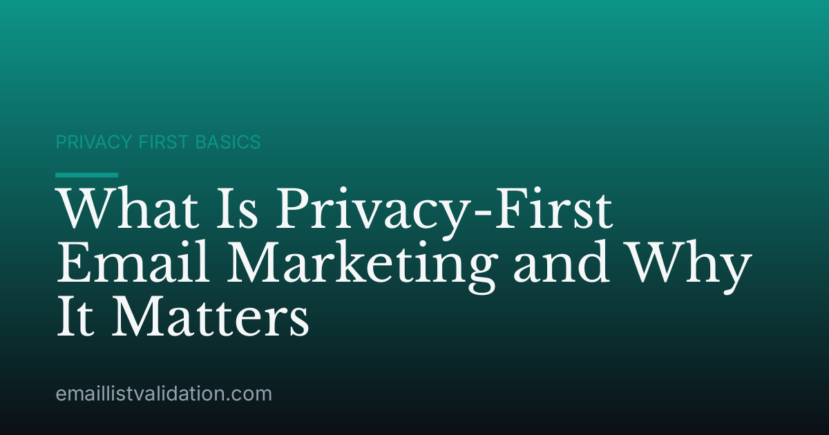 What Is Privacy-First Email Marketing and Why It Matters