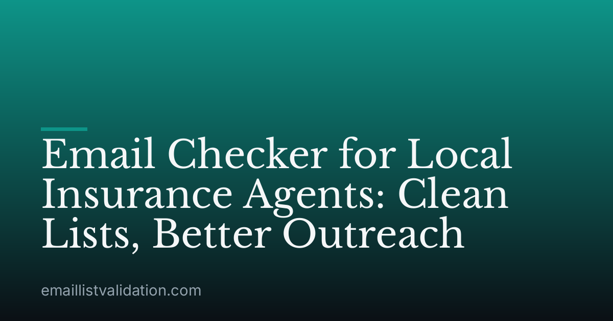 Email Checker for Local Insurance Agents: Clean Lists, Better Outreach
