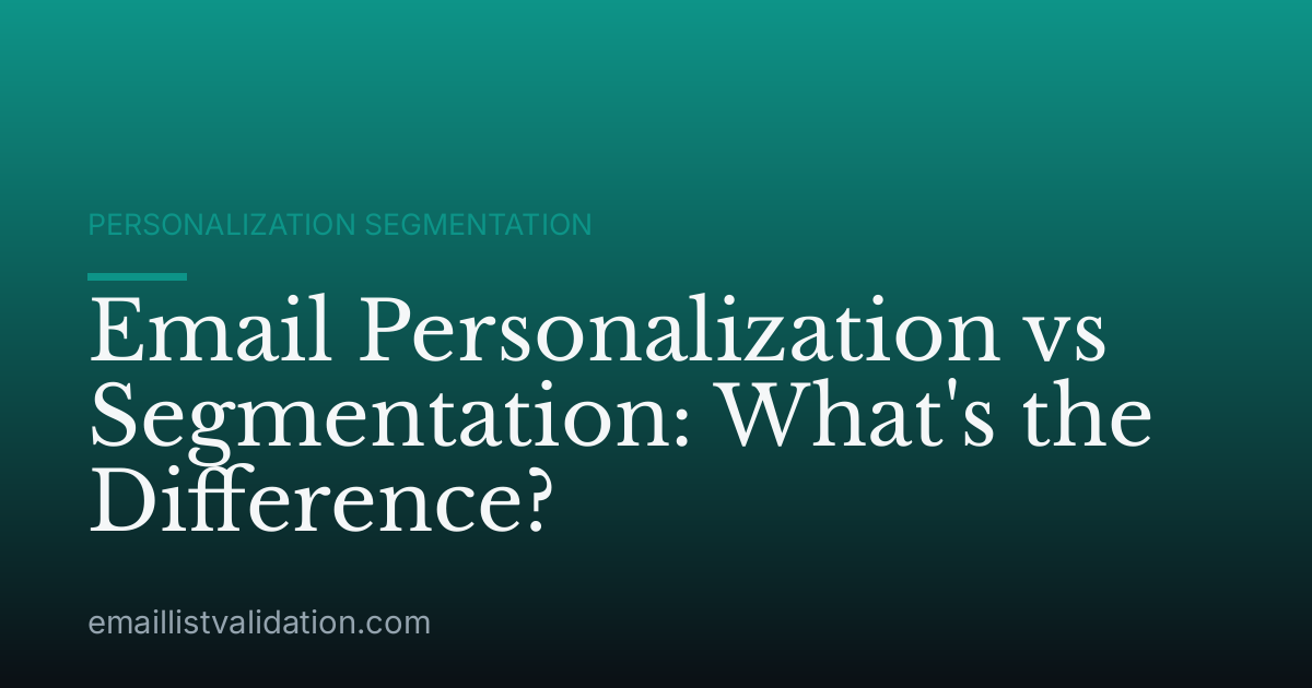 Email Personalization vs Segmentation: What's the Difference?