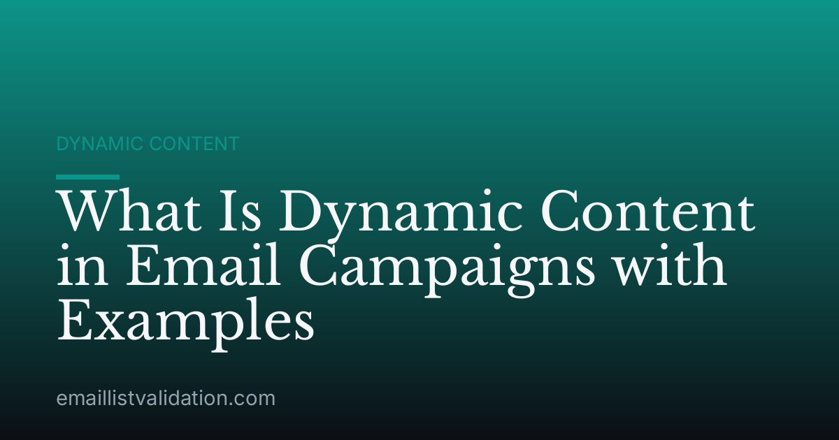 What Is Dynamic Content in Email Campaigns with Examples