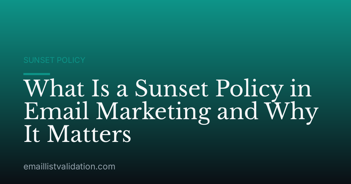 What Is a Sunset Policy in Email Marketing and Why It Matters