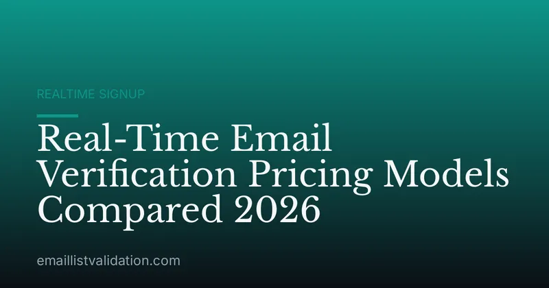 Real-Time Email Verification Pricing Models Compared 2026