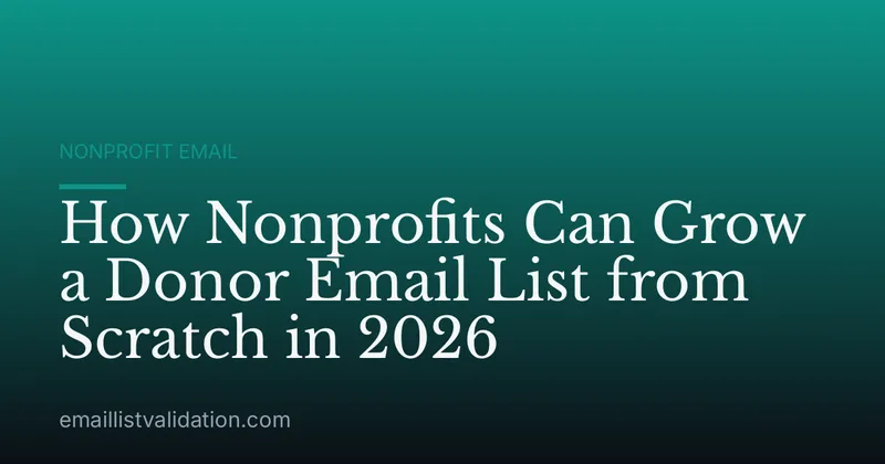 How Nonprofits Can Grow a Donor Email List from Scratch in 2026