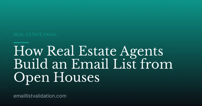 How Real Estate Agents Build an Email List from Open Houses