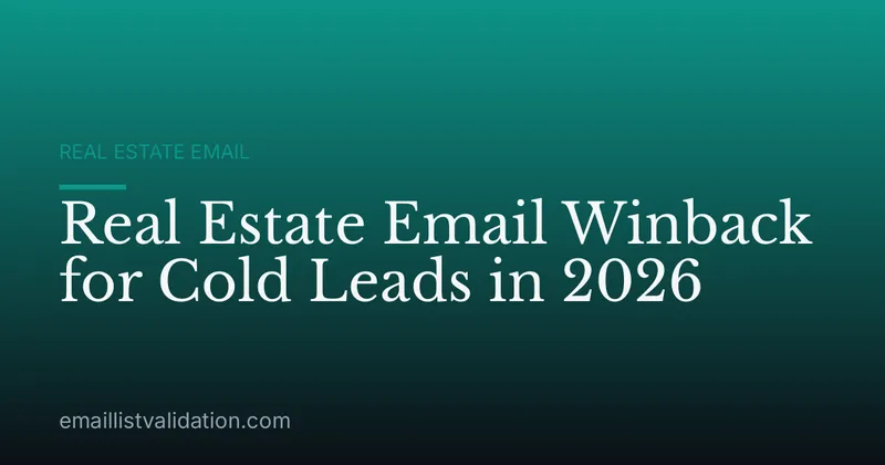Real Estate Email Winback for Cold Leads in 2026