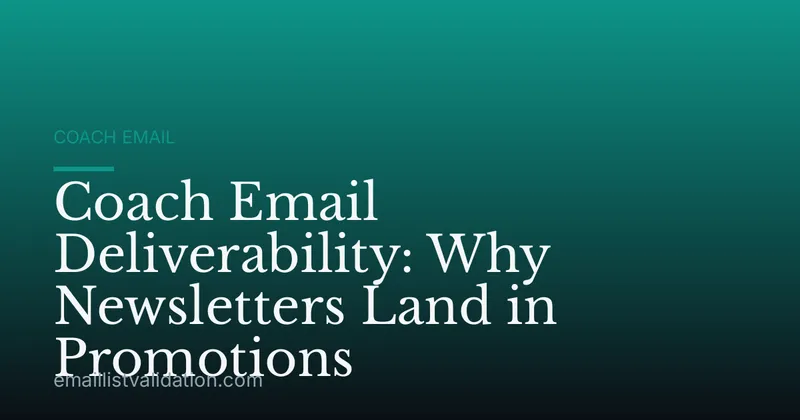 Coach Email Deliverability: Why Newsletters Land in Promotions