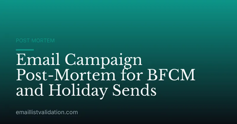 Email Campaign Post-Mortem for BFCM and Holiday Sends