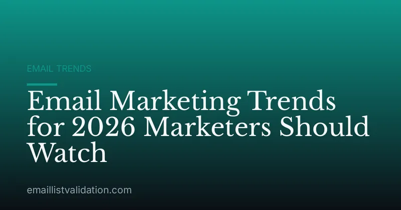 Email Marketing Trends for 2026 Marketers Should Watch