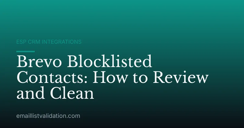 Brevo Blocklisted Contacts: How to Review and Clean
