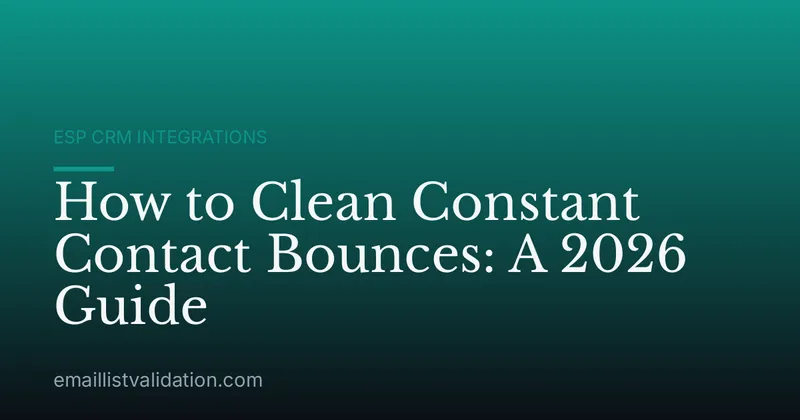 How to Clean Constant Contact Bounces: A 2026 Guide