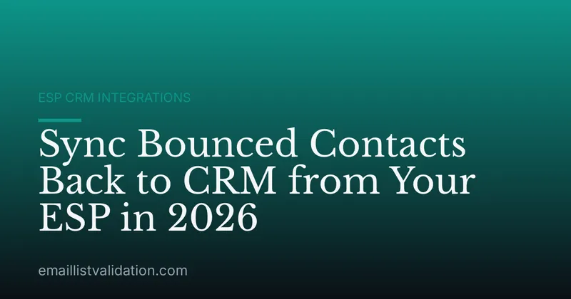 Sync Bounced Contacts Back to CRM from Your ESP in 2026