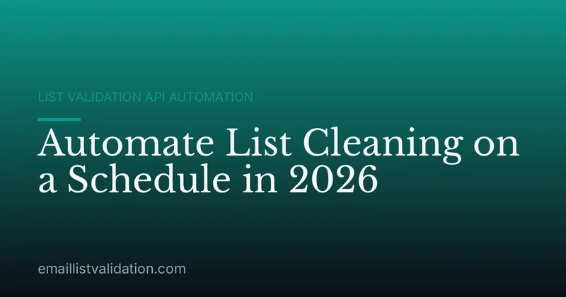 Automate List Cleaning on a Schedule in 2026