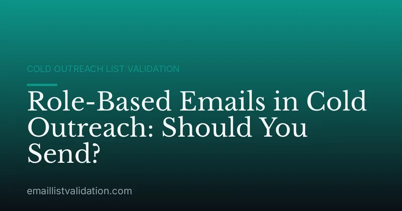 Role-Based Emails in Cold Outreach: Should You Send?
