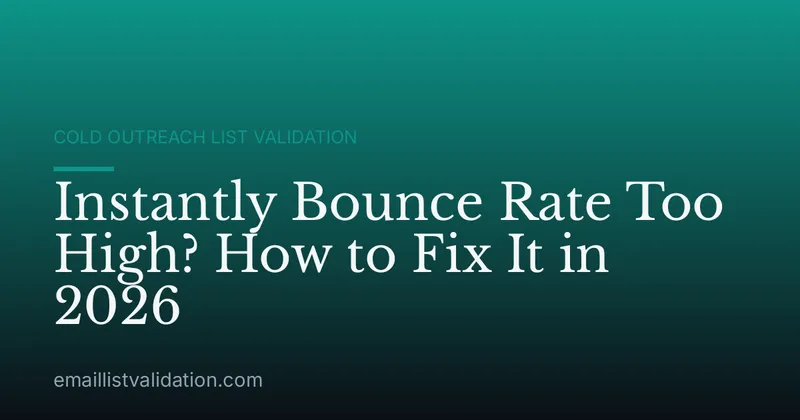 Instantly Bounce Rate Too High? How to Fix It in 2026