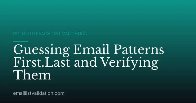 Guessing Email Patterns First.Last and Verifying Them