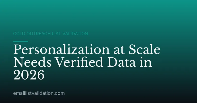 Personalization at Scale Needs Verified Data in 2026