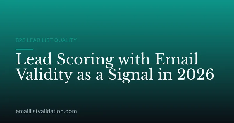 Lead Scoring with Email Validity as a Signal in 2026