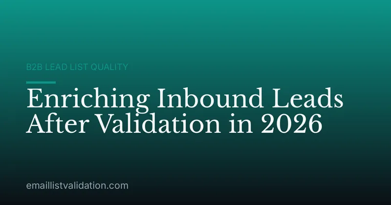 Enriching Inbound Leads After Validation in 2026