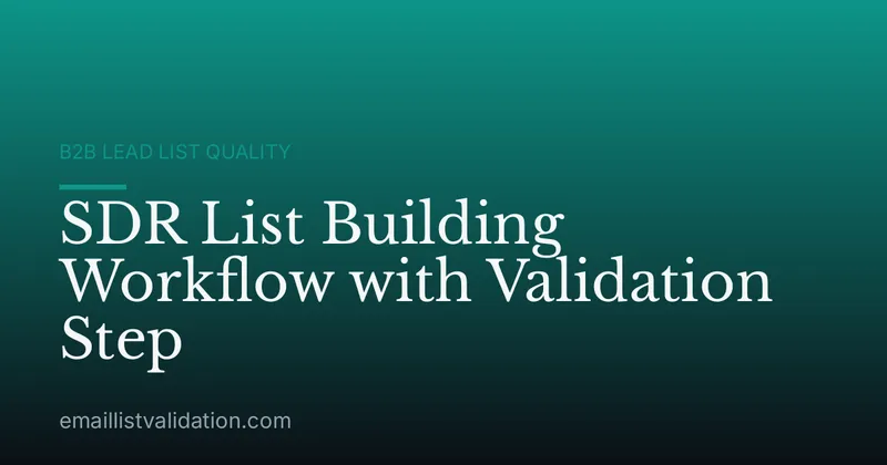 SDR List Building Workflow with Validation Step