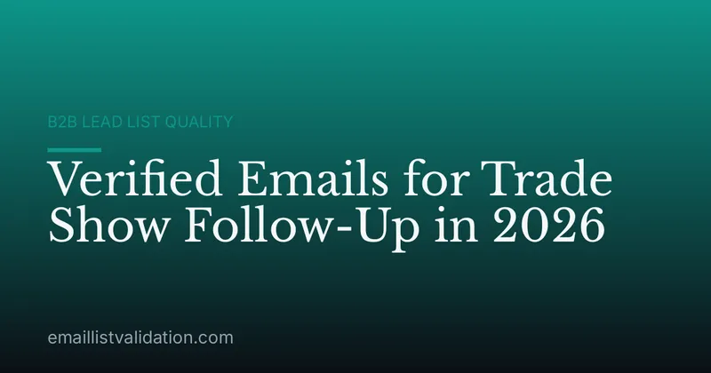 Verified Emails for Trade Show Follow-Up in 2026