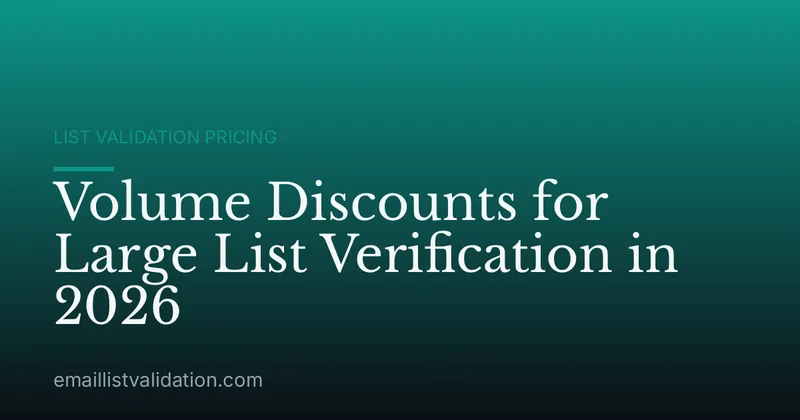 Volume Discounts for Large List Verification in 2026