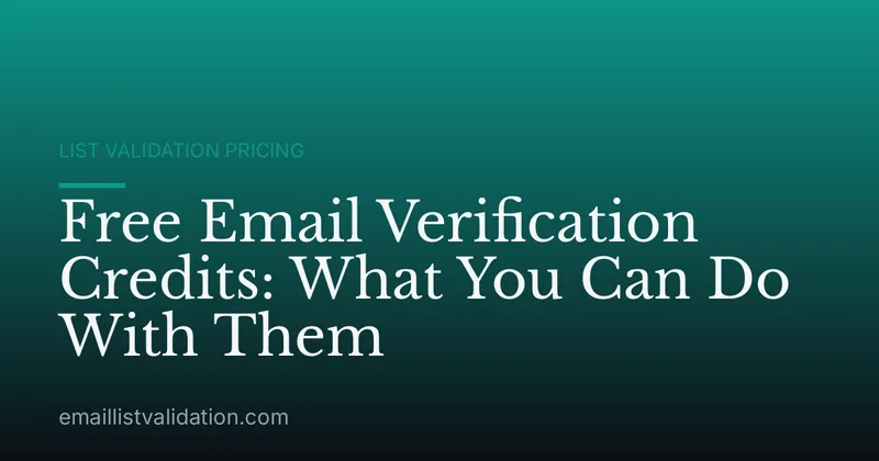 Free Email Verification Credits: What You Can Do With Them