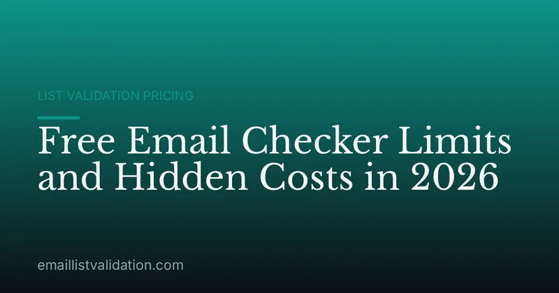 Free Email Checker Limits and Hidden Costs in 2026