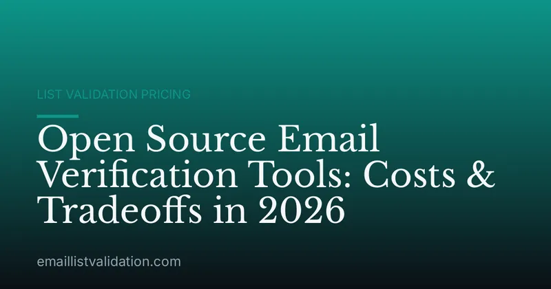 Open Source Email Verification Tools: Costs & Tradeoffs in 2026
