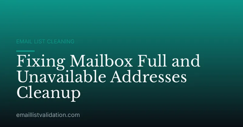 Fixing Mailbox Full and Unavailable Addresses Cleanup