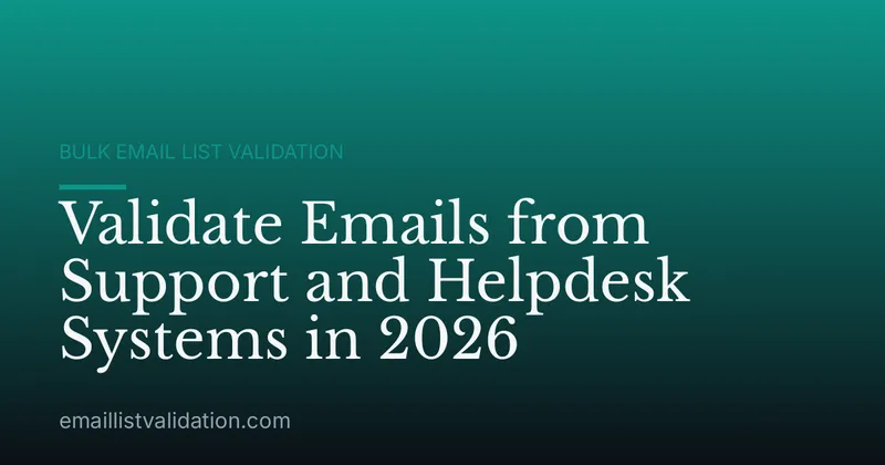 Validate Emails from Support and Helpdesk Systems in 2026