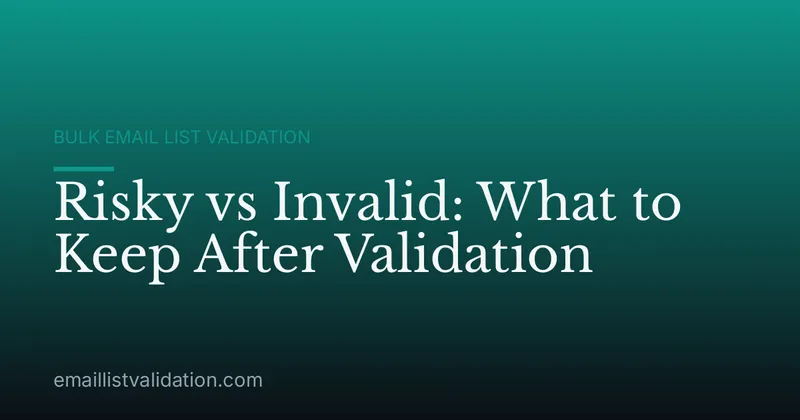 Risky vs Invalid: What to Keep After Validation