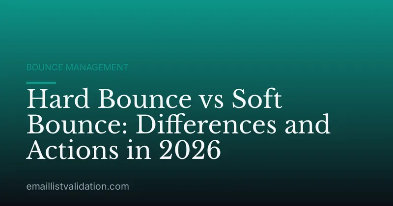 Hard Bounce vs Soft Bounce: Differences and Actions in 2026