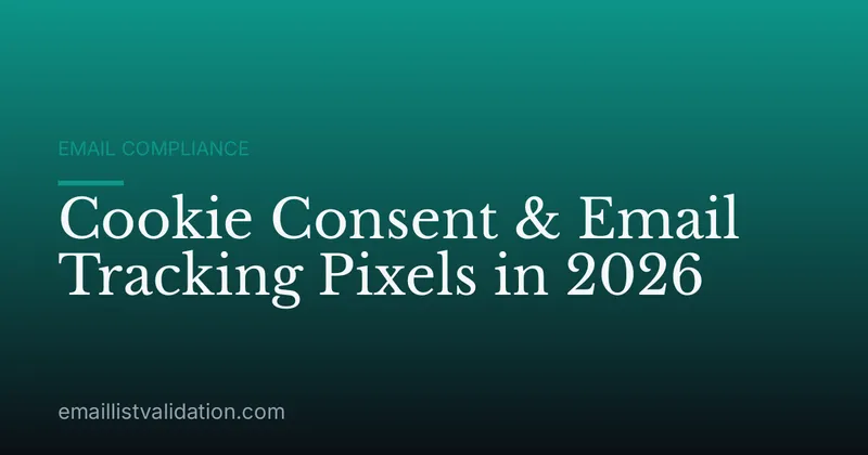 Cookie Consent & Email Tracking Pixels in 2026