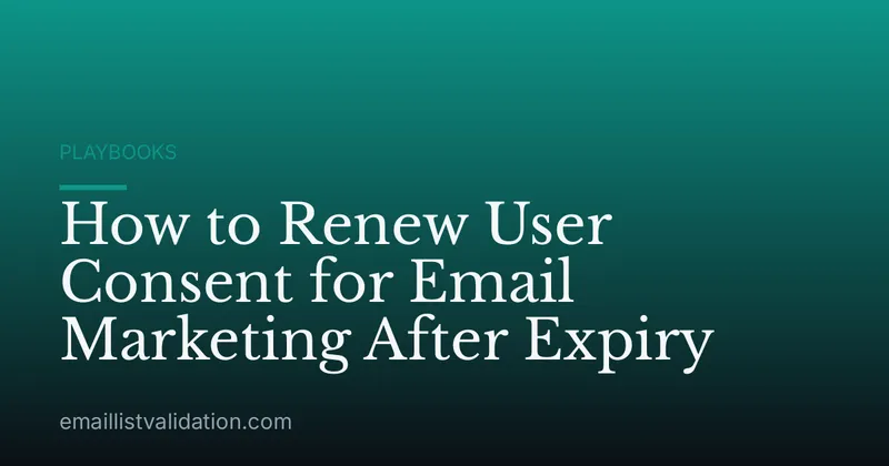 How to Renew User Consent for Email Marketing After Expiry