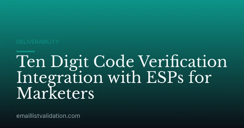 Ten Digit Code Verification Integration with ESPs for Marketers